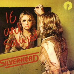 Cover for Silverhead · 16 and Savaged (CD) [Japan Import edition] (2016)