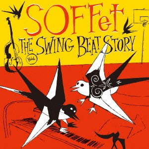 Cover for Soffet · The Swing Beat Story (CD) [Japan Import edition] (2013)