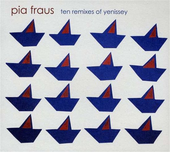 Cover for Pia Fraus · Ten Remixes of Yenissey (CD) (2013)