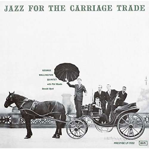Cover for George Wallington · Jazz for the Carriage Trade (CD) (2016)