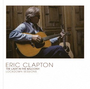 Cover for Eric Clapton · Lady In The Balcony: Lockdown Sessions (DVD) [Japan Import edition] (2021)