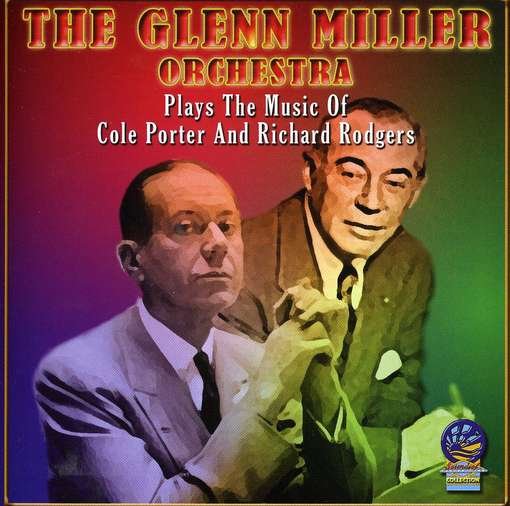 Plays Music of Cole Porter and Richard Rodgers - Glenn Miller Orchestra - Música - CADIZ - SOUNDS OF YESTER YEAR - 5019317080358 - 16 de agosto de 2019