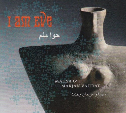 I Am Eve - Vahdat, Mahsa & Marjan - Musik - KIRKELIG KULTURVERKSTED - 7029971083358 - 3. März 2011