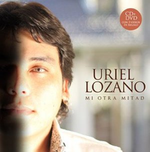Cover for Uriel Lozano · Mi Otra Mitad (CD) (2011)