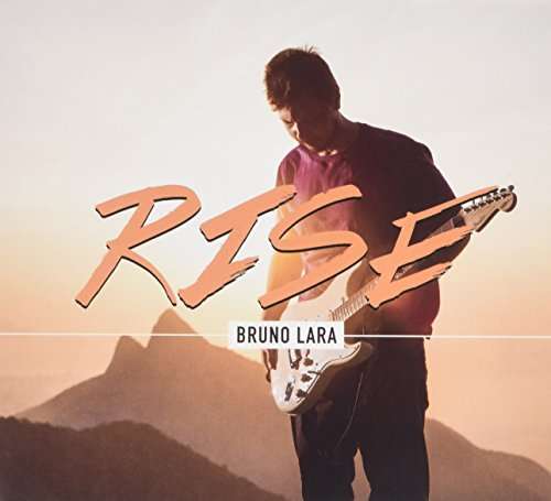 Rise - Bruno Lara - Musik - Tratore - 7899004717358 - 4. November 2016