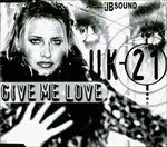 Cover for Uk · Uk-21 - Give Me Love (CD)