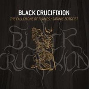 Cover for Black Crucifixion · The Fallen One of Flames / Satanic Zeitg (CD) [Digipak] (2011)