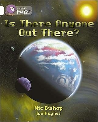 Cover for Nic Bishop · Is There Anyone Out There?: Band 10/White - Collins Big Cat (Paperback Bog) (2005)