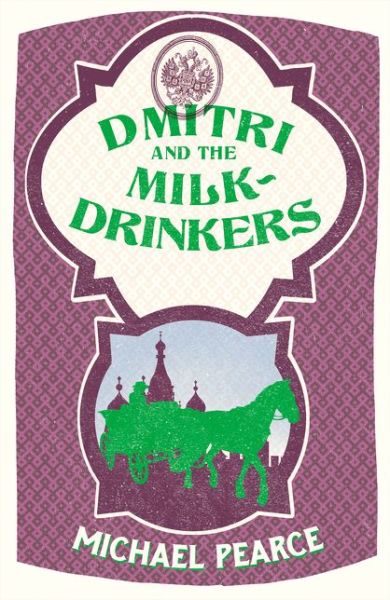 Cover for Michael Pearce · Dmitri and the Milk-Drinkers - Dmitri Kameron Mystery (Paperback Book) (2017)