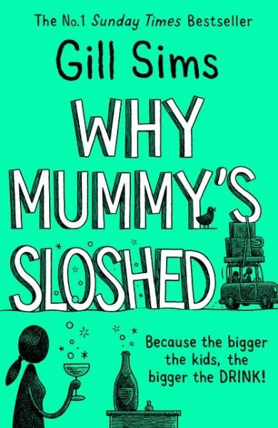 Cover for Gill Sims · Why Mummy's Sloshed (Pocketbok) (2021)
