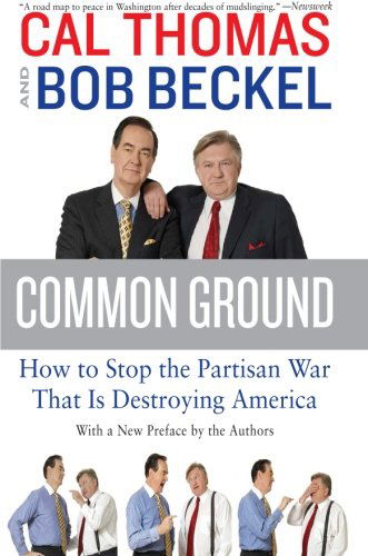 Cover for Bob Beckel · Common Ground: How to Stop the Partisan War That is Destroying America (Paperback Book) [Reprint edition] (2016)