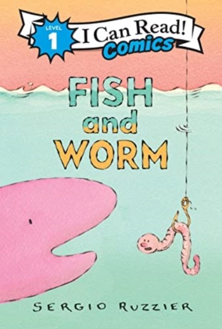 Cover for Sergio Ruzzier · Fish and Worm - I Can Read Comics Level 1 (Hardcover Book) (2023)