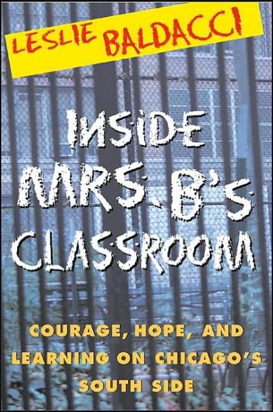 Cover for Leslie Baldacci · Inside Mrs. B.'s Classroom (Hardcover Book) [Ed edition] (2003)