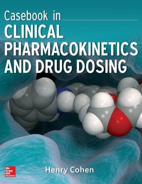 Cover for Henry Cohen · Casebook in Clinical Pharmacokinetics and Drug Dosing (Pocketbok) [Ed edition] (2014)