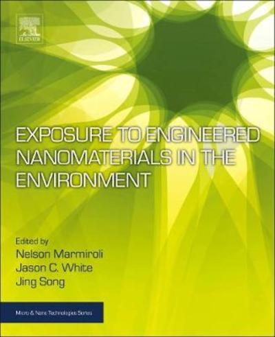 Cover for White · Exposure to Engineered Nanomaterials in the Environment - Micro &amp; Nano Technologies (Paperback Book) (2019)