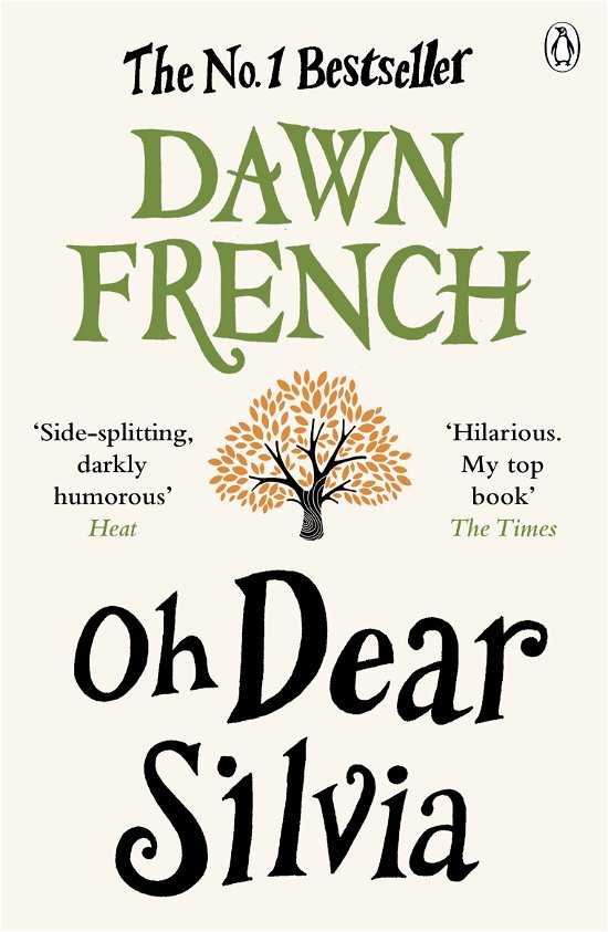 Oh Dear Silvia: The gloriously heartwarming novel from the No. 1 bestselling author of Because of You - Dawn French - Boeken - Penguin Books Ltd - 9780141046358 - 20 juni 2013