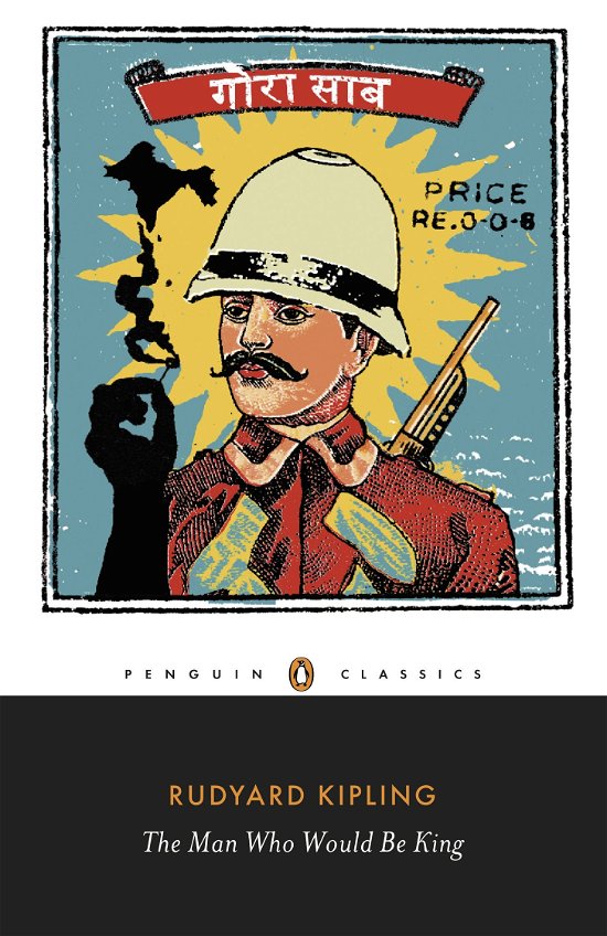 Cover for Rudyard Kipling · The Man Who Would Be King: Selected Stories of Rudyard Kipling (Paperback Book) (2011)