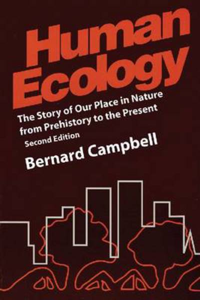 Cover for Bernard Campbell · Human Ecology: The Story of Our Place in Nature from Prehistory to the Present (Paperback Book) (1995)