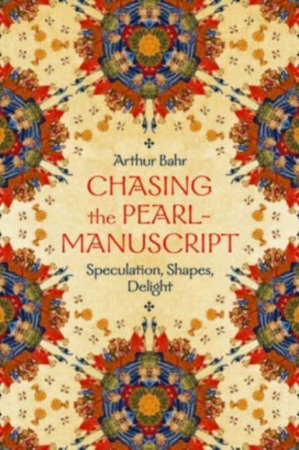 Cover for Arthur Bahr · Chasing the Pearl-Manuscript: Speculation, Shapes, Delight (Hardcover Book) (2025)