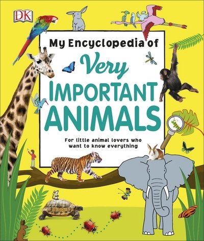 Cover for Dk · My Encyclopedia of Very Important Animals: For Little Animal Lovers Who Want to Know Everything - My Very Important Encyclopedias (Hardcover Book) (2017)