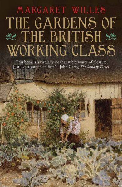 Cover for Margaret Willes · The Gardens of the British Working Class (Paperback Book) (2015)