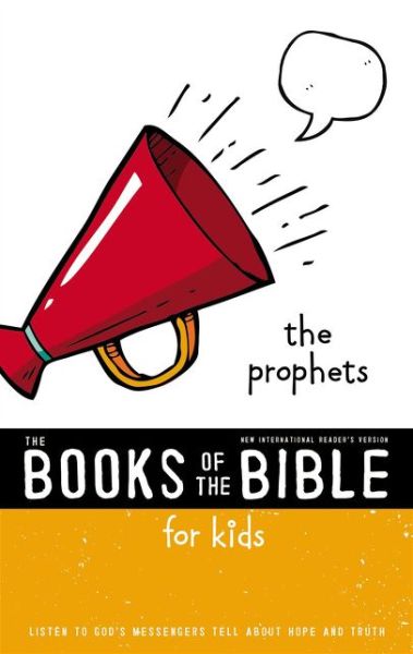 Cover for Zonderkidz · NIrV, The Books of the Bible for Kids: The Prophets, Paperback: Listen to God’s Messengers Tell about Hope and Truth - The Books of the Bible (Paperback Book) (2017)