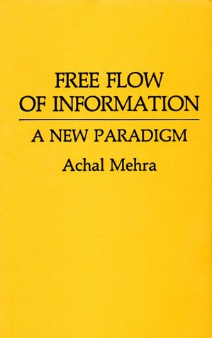 Cover for Achal Mehra · Free Flow of Information: A New Paradigm (Innbunden bok) (1986)