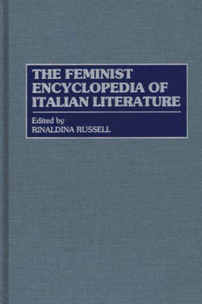 Cover for Rinaldina Russell · The Feminist Encyclopedia of Italian Literature (Innbunden bok) (1997)