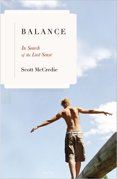 Cover for Scott McCredie · Balance: In Search of the Lost Sense (Gebundenes Buch) (2007)