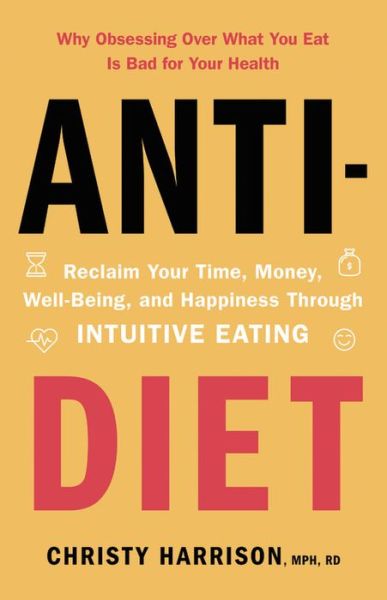 Cover for Christy Harrison · Anti-Diet (Hardcover Book) (2019)