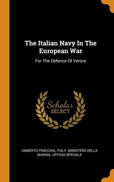 Cover for Umberto Fracchia · The Italian Navy In The European War For The Defence Of Venice (Hardcover Book) (2018)