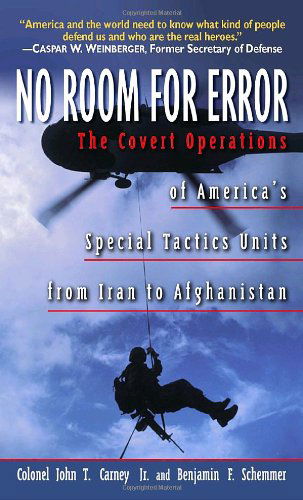 No Room for Error: The Story Behind the USAF Special Tactics Unit - Col. John T. Carney - Books - Random House USA Inc - 9780345453358 - September 30, 2003
