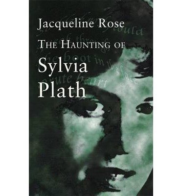 Cover for Jacqueline Rose · The Haunting Of Sylvia Plath - Virago classic non-fiction (Pocketbok) (2013)