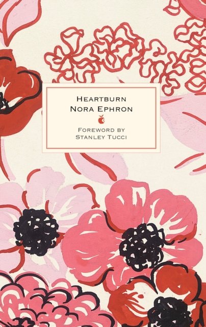 Cover for Nora Ephron · Heartburn: 40th Anniversary Edition – with a Foreword by Stanley Tucci - Virago Modern Classics (Hardcover bog) (2023)