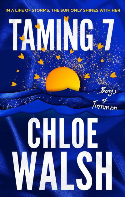 Cover for Chloe Walsh · Taming 7: Epic, emotional and addictive romance from the TikTok phenomenon - The Boys of Tommen (Taschenbuch) (2024)