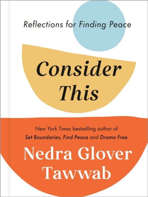 Cover for Nedra Glover Tawwab · Consider This: Reflections for Finding Peace (Innbunden bok) (2024)