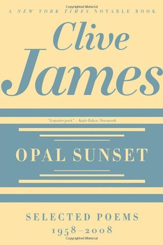 Cover for Clive James · Opal Sunset: Selected Poems, 1958-2008 (Paperback Book) [First edition] (2011)