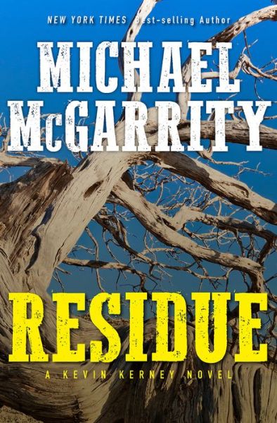 Cover for Michael McGarrity · Residue: A Kevin Kerney Novel (Hardcover Book) [First edition. edition] (2018)