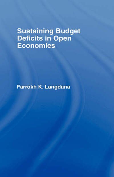 Cover for Farrokh Langdana · Sustaining Domestic Budget Deficits in Open Economies (Innbunden bok) (1989)