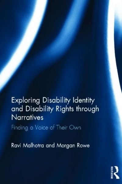 Cover for Ravi Malhotra · Exploring Disability Identity and Disability Rights through Narratives: Finding a Voice of Their Own (Inbunden Bok) (2013)