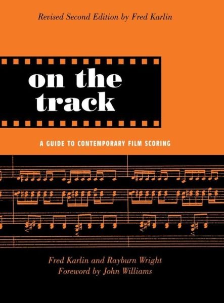 Cover for Fred Karlin · On the Track: A Guide to Contemporary Film Scoring (Hardcover bog) (2004)