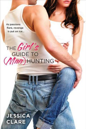 Cover for Jessica Clare · The Girl's Guide to (Man)Hunting (Paperback Book) (2012)