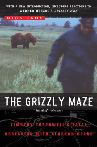 Cover for Nick Jans · The Grizzly Maze: Timothy Treadwell's Fatal Obsession with Alaskan Bears (Paperback Book) [Reprint edition] (2006)