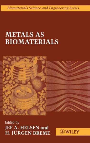 Cover for JA Helsen · Metals as Biomaterials - Biomaterials Science &amp; Engineering (Hardcover Book) (1998)