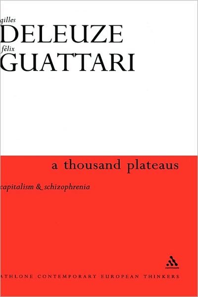 Cover for Gilles Deleuze · A Thousand Plateaus: Capitalism and Schizophrenia (Hardcover Book) (2000)