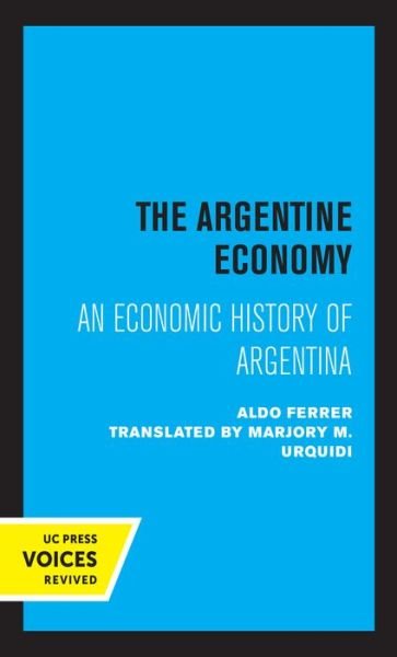 Cover for Aldo Ferrer · The Argentine Economy: An Economic History of Argentina (Gebundenes Buch) (2021)