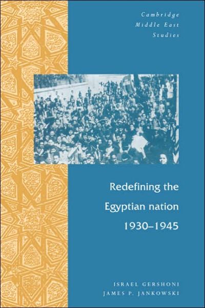 Cover for Gershoni, Israel (Tel-Aviv University) · Redefining the Egyptian Nation, 1930–1945 - Cambridge Middle East Studies (Innbunden bok) (1995)