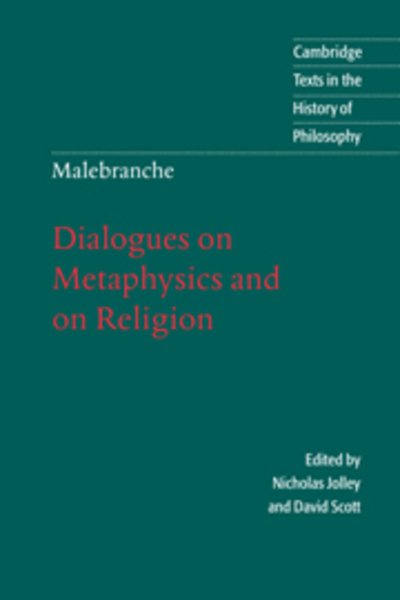 Cover for Nicolas Malebranche · Malebranche: Dialogues on Metaphysics and on Religion - Cambridge Texts in the History of Philosophy (Paperback Bog) (1997)