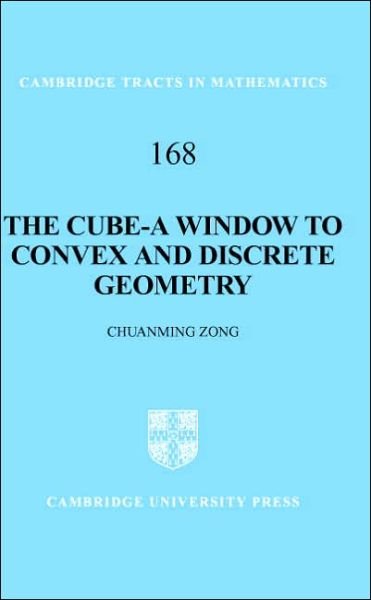 Cover for Zong, Chuanming (Peking University, Beijing) · The Cube-A Window to Convex and Discrete Geometry - Cambridge Tracts in Mathematics (Gebundenes Buch) (2006)