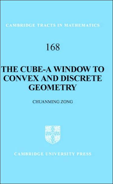 Cover for Zong, Chuanming (Peking University, Beijing) · The Cube-A Window to Convex and Discrete Geometry - Cambridge Tracts in Mathematics (Gebundenes Buch) (2006)